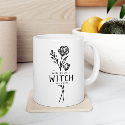 "There's a Little Witch in All of Us" Ceramic Mug, 11oz or 15oz