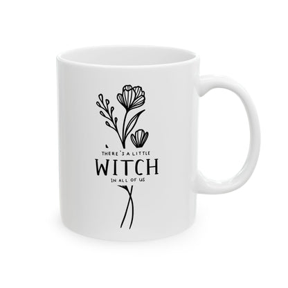 "There's a Little Witch in All of Us" Ceramic Mug, 11oz or 15oz